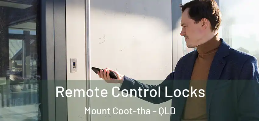  Remote Control Locks Mount Coot-tha - QLD