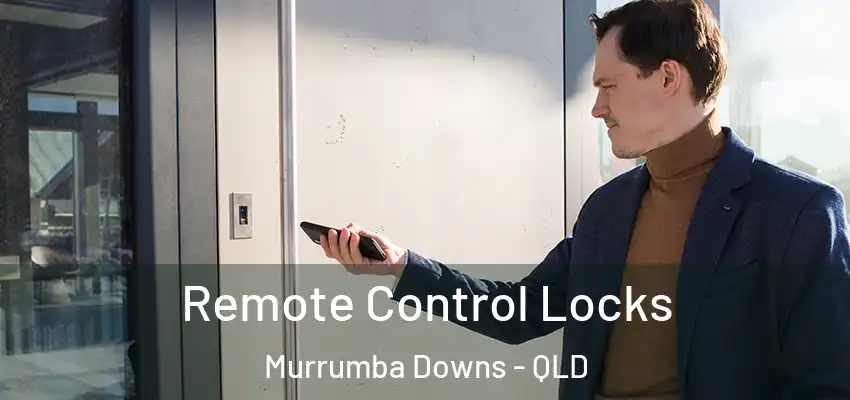  Remote Control Locks Murrumba Downs - QLD