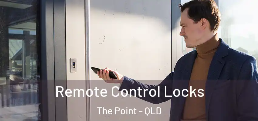 Remote Control Locks The Point - QLD