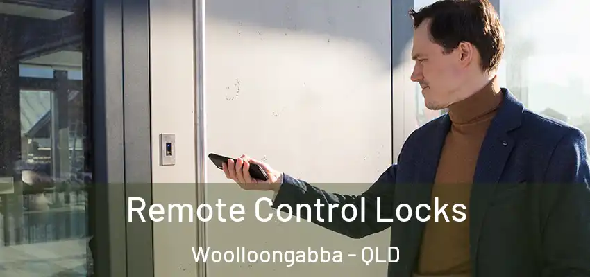 Remote Control Locks Woolloongabba - QLD