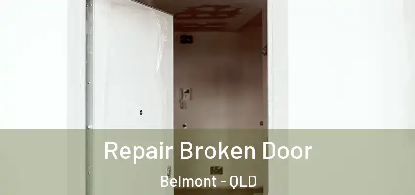  Repair Broken Door Belmont - QLD