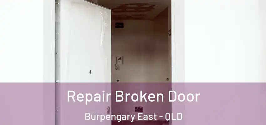  Repair Broken Door Burpengary East - QLD