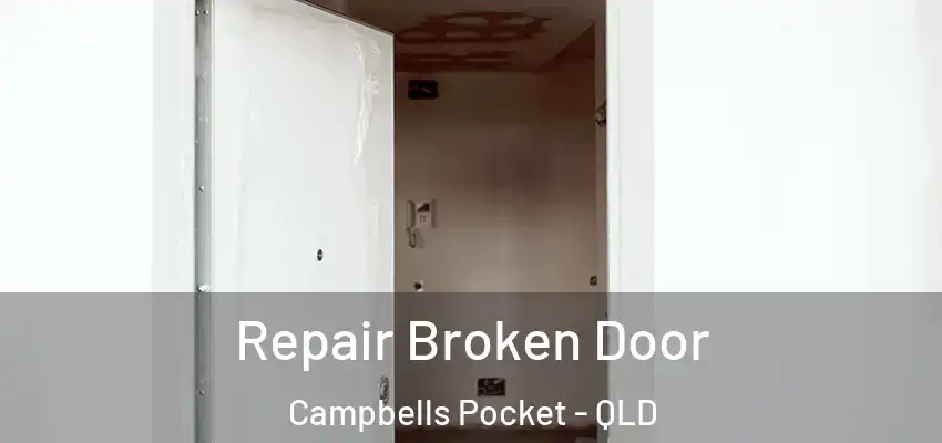  Repair Broken Door Campbells Pocket - QLD