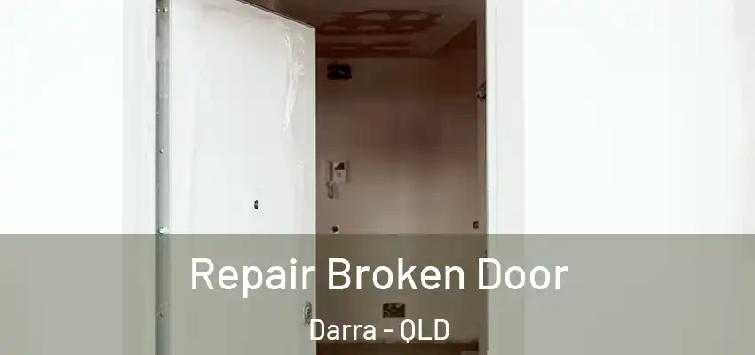 Repair Broken Door Darra - QLD