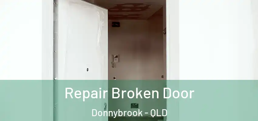 Repair Broken Door Donnybrook - QLD