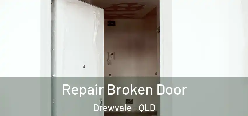 Repair Broken Door Drewvale - QLD