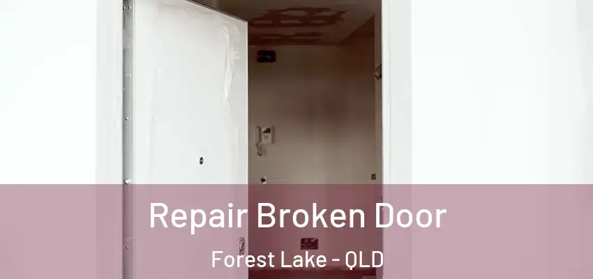  Repair Broken Door Forest Lake - QLD