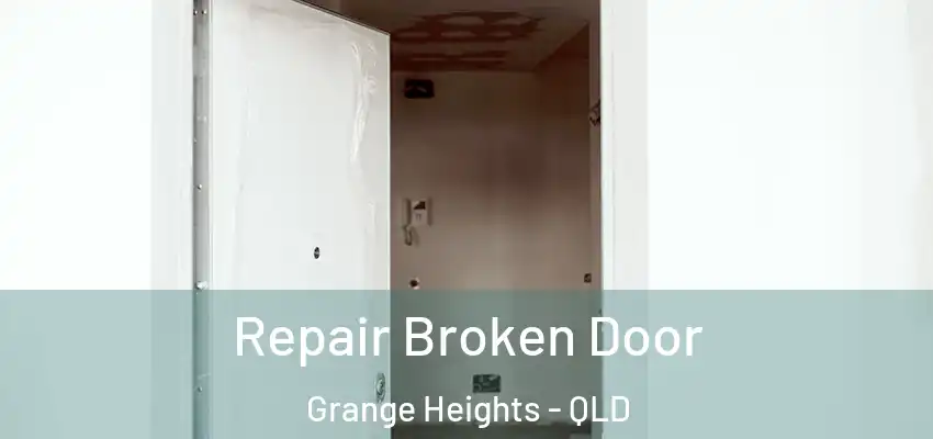  Repair Broken Door Grange Heights - QLD