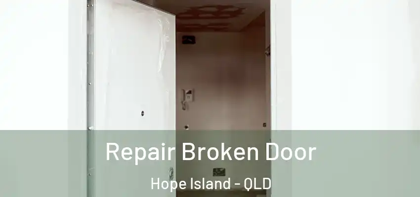  Repair Broken Door Hope Island - QLD