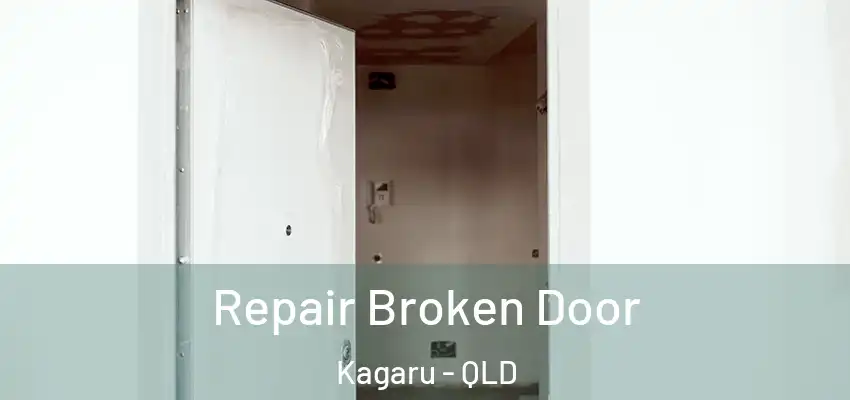 Repair Broken Door Kagaru - QLD