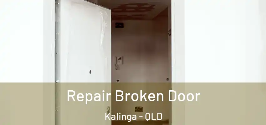 Repair Broken Door Kalinga - QLD