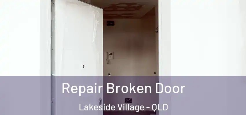  Repair Broken Door Lakeside Village - QLD