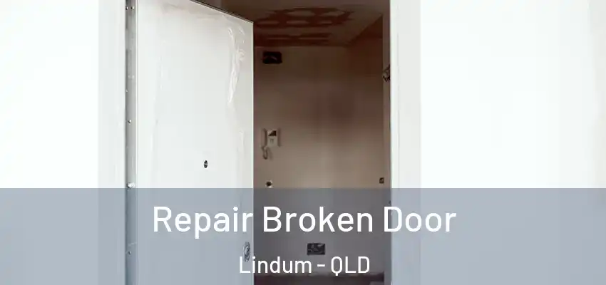 Repair Broken Door Lindum - QLD