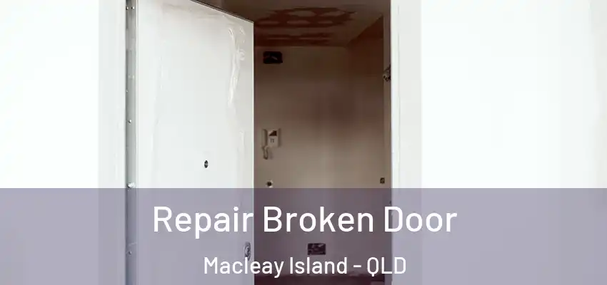  Repair Broken Door Macleay Island - QLD