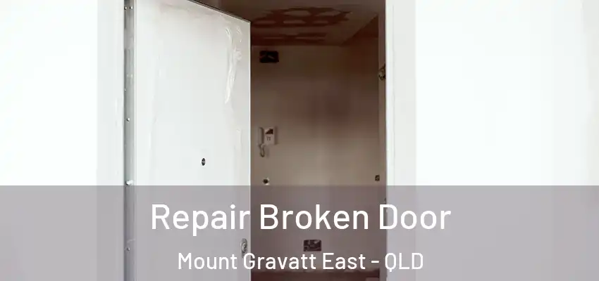  Repair Broken Door Mount Gravatt East - QLD