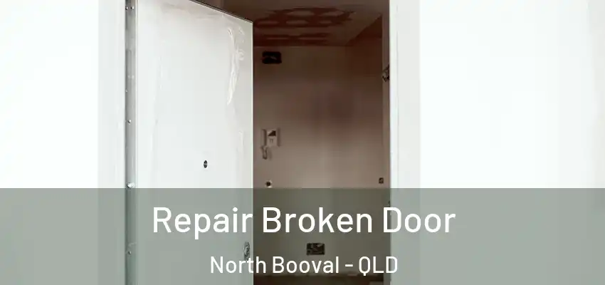  Repair Broken Door North Booval - QLD