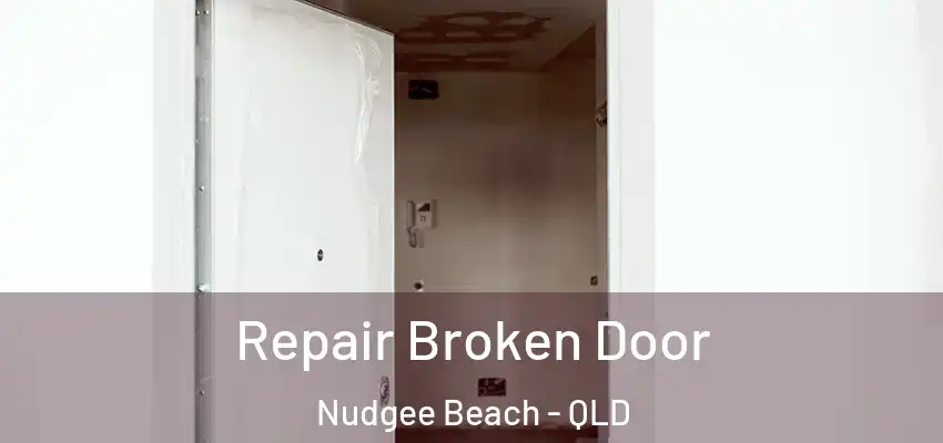  Repair Broken Door Nudgee Beach - QLD