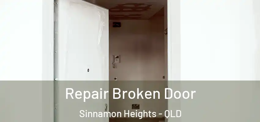 Repair Broken Door Sinnamon Heights - QLD