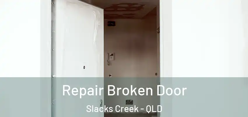  Repair Broken Door Slacks Creek - QLD