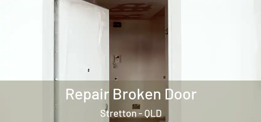  Repair Broken Door Stretton - QLD