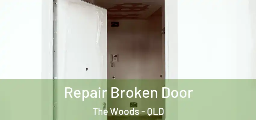  Repair Broken Door The Woods - QLD