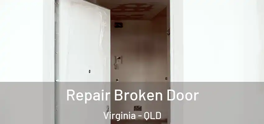 Repair Broken Door Virginia - QLD