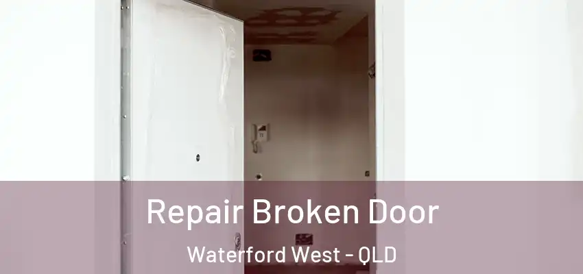  Repair Broken Door Waterford West - QLD