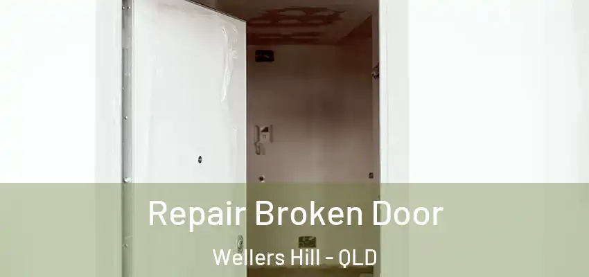  Repair Broken Door Wellers Hill - QLD