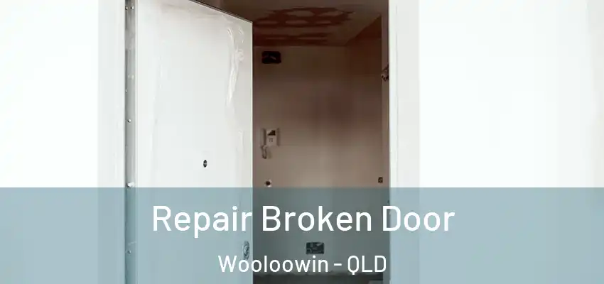 Repair Broken Door Wooloowin - QLD