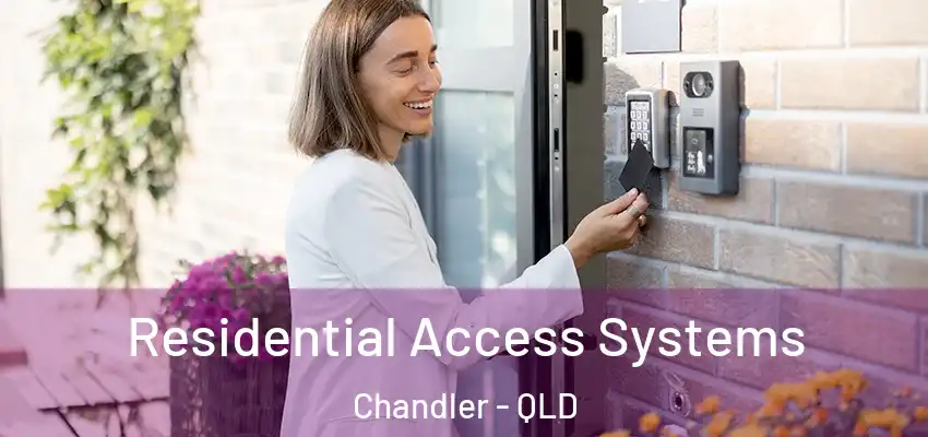 Residential Access Systems Chandler - QLD