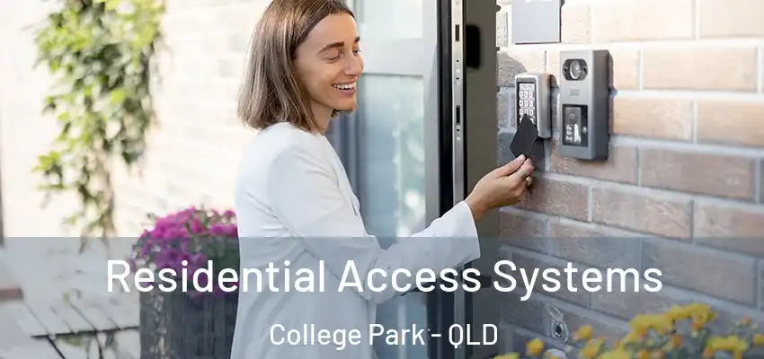 Residential Access Systems College Park - QLD
