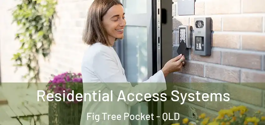 Residential Access Systems Fig Tree Pocket - QLD