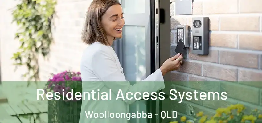 Residential Access Systems Woolloongabba - QLD
