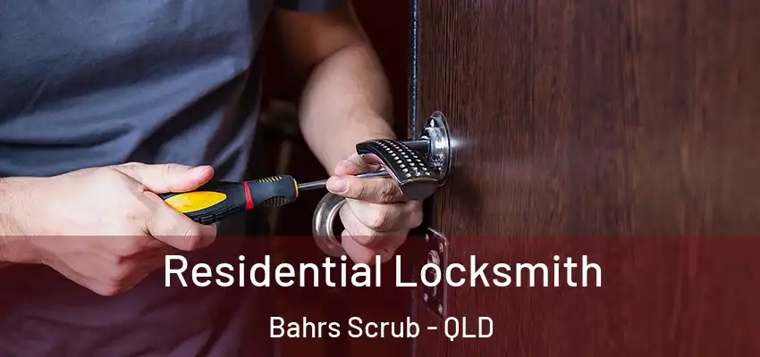 Residential Locksmith Bahrs Scrub - QLD