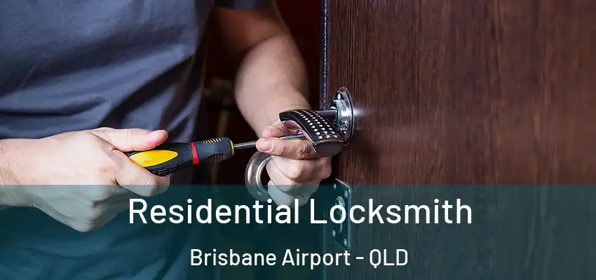  Residential Locksmith Brisbane Airport - QLD