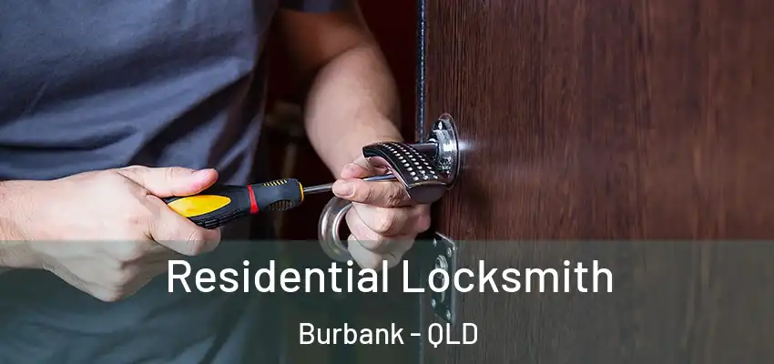 Residential Locksmith Burbank - QLD