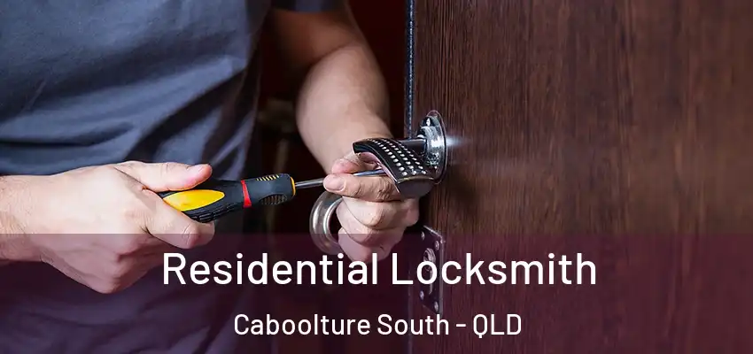 Residential Locksmith Caboolture South - QLD