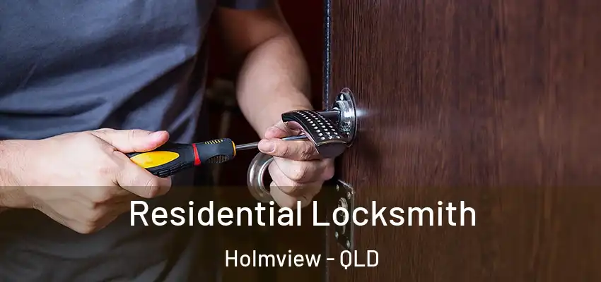  Residential Locksmith Holmview - QLD