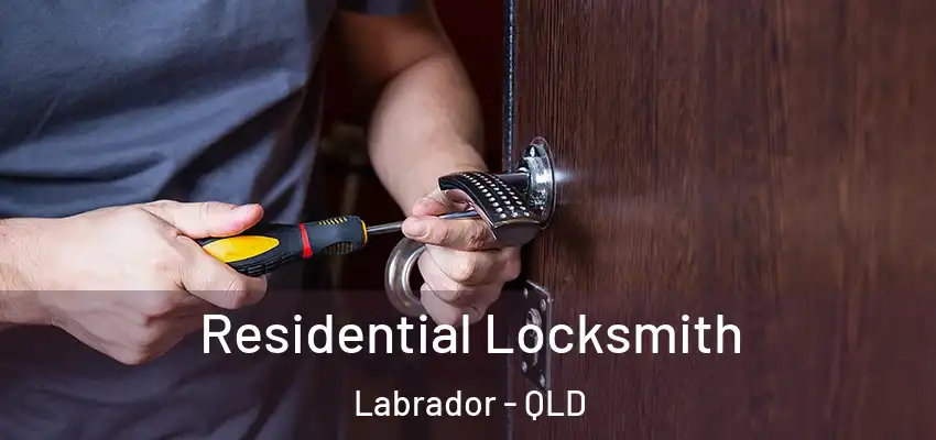  Residential Locksmith Labrador - QLD