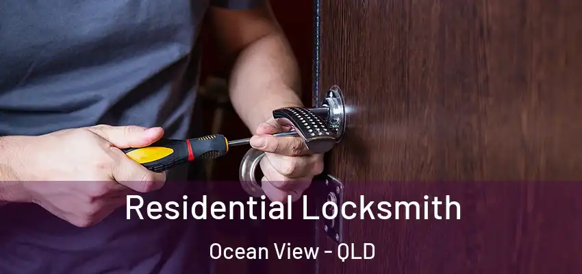  Residential Locksmith Ocean View - QLD