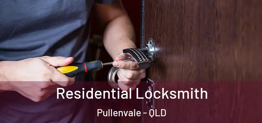 Residential Locksmith Pullenvale - QLD