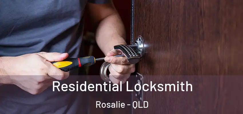  Residential Locksmith Rosalie - QLD
