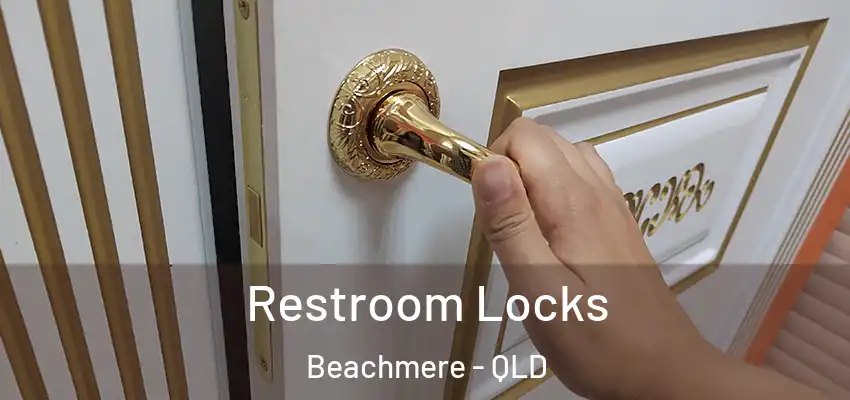Restroom Locks Beachmere - QLD