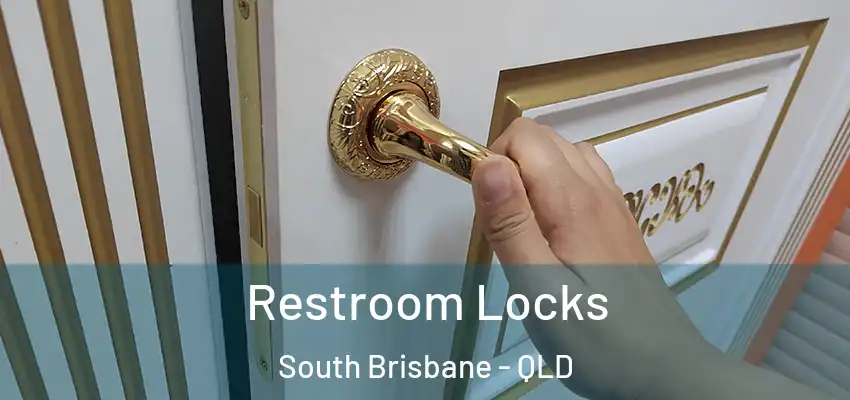 Restroom Locks South Brisbane - QLD