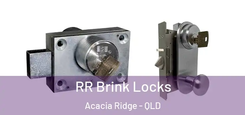 RR Brink Locks Acacia Ridge - QLD