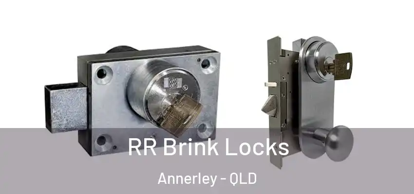  RR Brink Locks Annerley - QLD