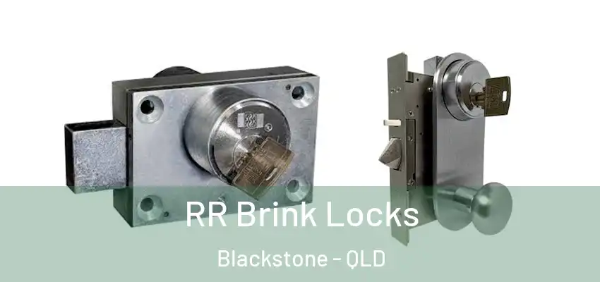 RR Brink Locks Blackstone - QLD
