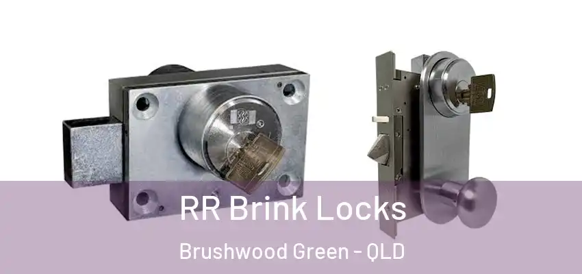 RR Brink Locks Brushwood Green - QLD