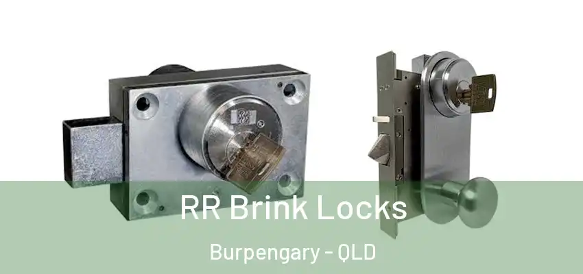  RR Brink Locks Burpengary - QLD