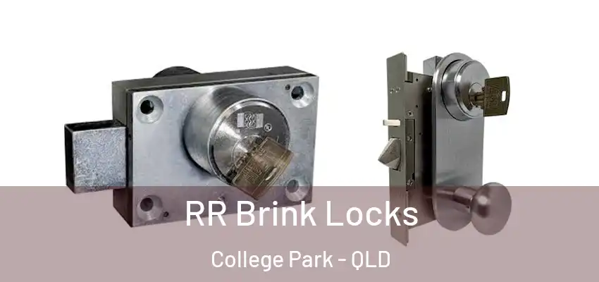  RR Brink Locks College Park - QLD